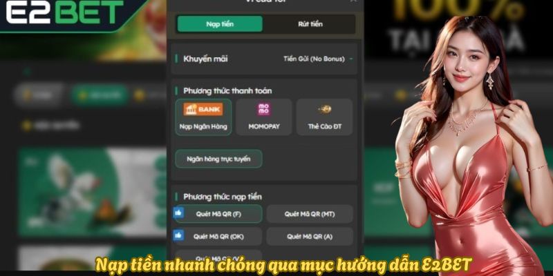 Nạp tiền nhanh chóng qua mục hướng dẫn E2BET