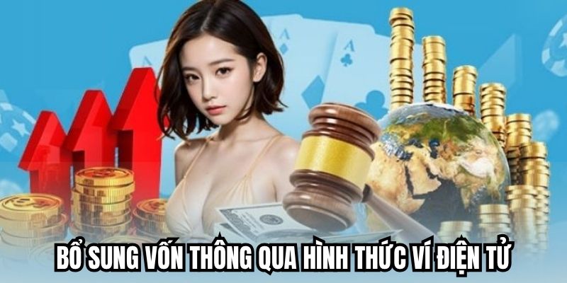Bổ sung vốn thông qua hình thức ví điện tử